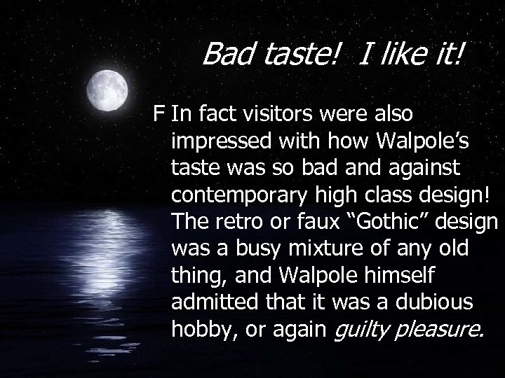 Bad taste! I like it! F In fact visitors were also impressed with how