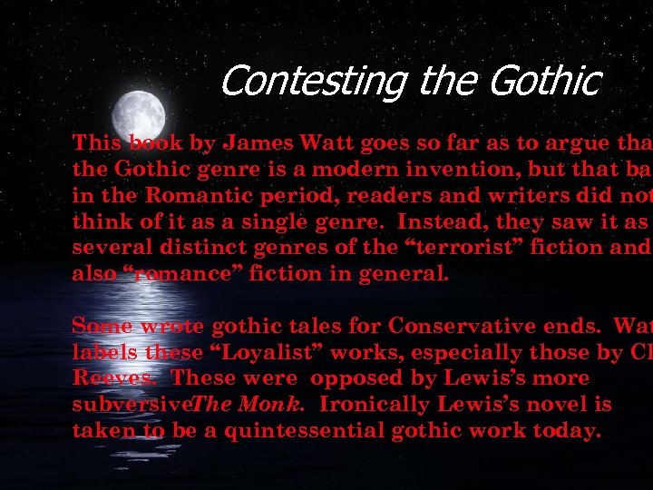 Contesting the Gothic This book by James Watt goes so far as to argue