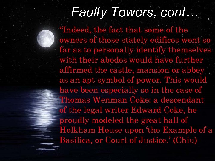 Faulty Towers, cont… “Indeed, the fact that some of the owners of these stately