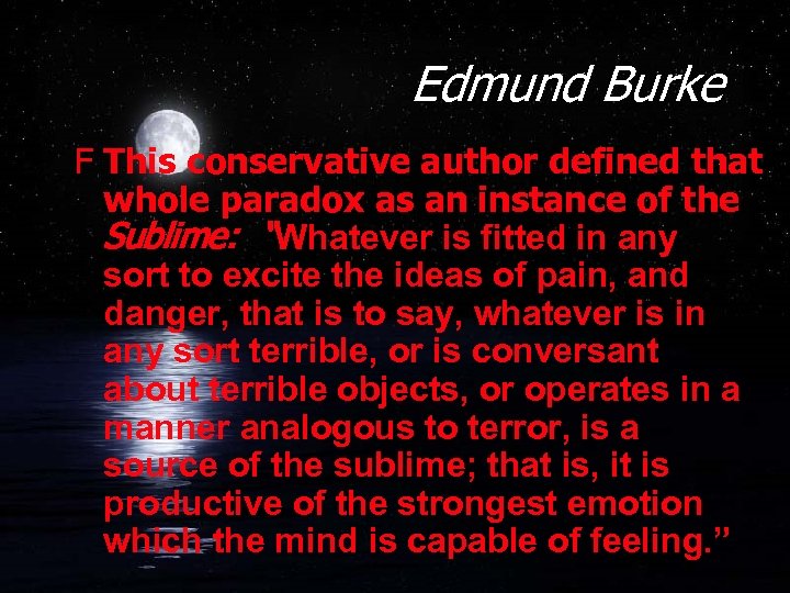 Edmund Burke F This conservative author defined that whole paradox as an instance of