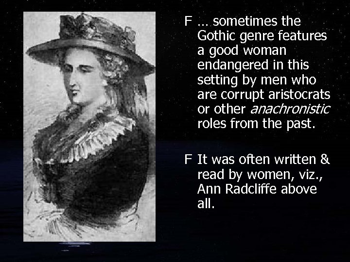 F … sometimes the Gothic genre features a good woman endangered in this setting