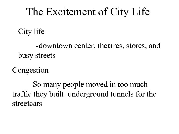 The Excitement of City Life City life -downtown center, theatres, stores, and busy streets