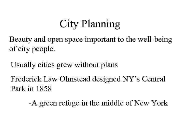 City Planning Beauty and open space important to the well-being of city people. Usually