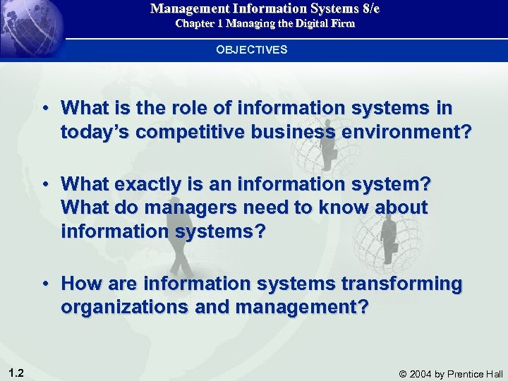 Management Information Systems 8/e Chapter 1 Managing the Digital Firm OBJECTIVES • What is