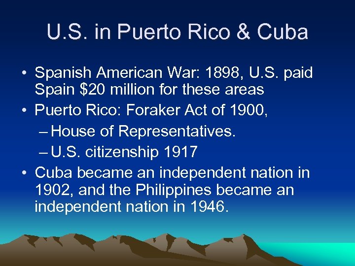U. S. in Puerto Rico & Cuba • Spanish American War: 1898, U. S.