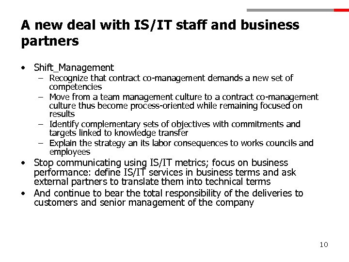 A new deal with IS/IT staff and business partners • Shift_Management – Recognize that