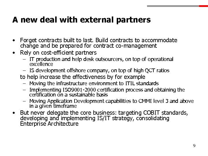 A new deal with external partners • Forget contracts built to last. Build contracts