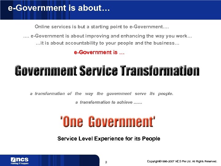 e-Government is about… Online services is but a starting point to e-Government…. …. e-Government