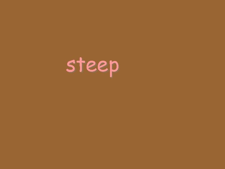 steep 