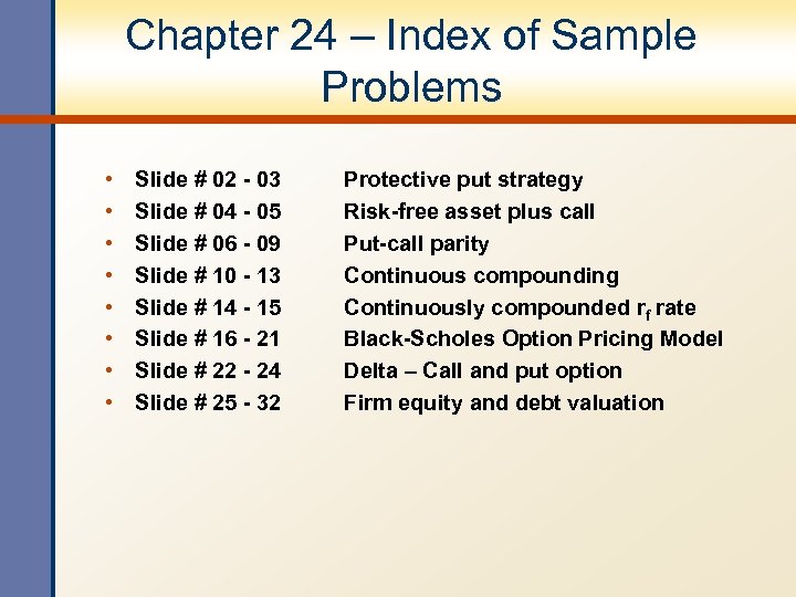 Chapter 24 – Index of Sample Problems • • Slide # 02 - 03