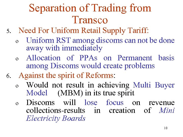 Separation of Trading from Transco 5. 6. Need For Uniform Retail Supply Tariff: o
