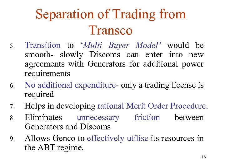 Separation of Trading from Transco 5. 6. 7. 8. 9. Transition to ‘Multi Buyer