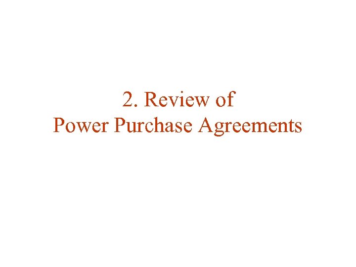 2. Review of Power Purchase Agreements 
