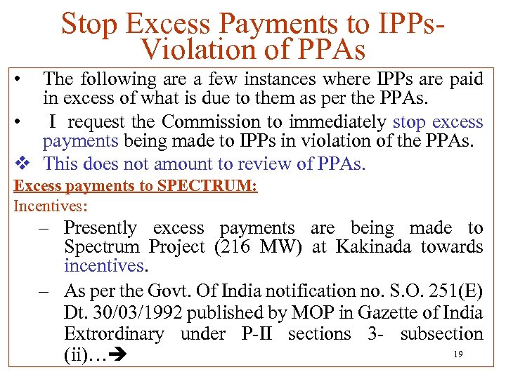 Stop Excess Payments to IPPs. Violation of PPAs • The following are a few