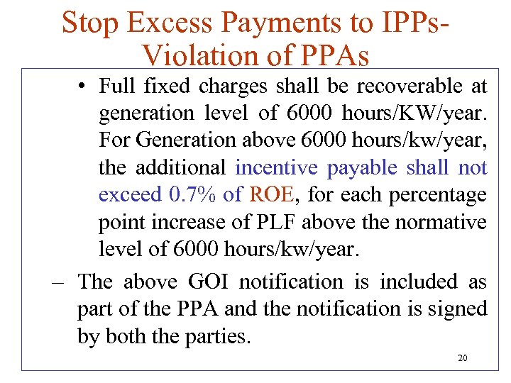Stop Excess Payments to IPPs. Violation of PPAs • Full fixed charges shall be
