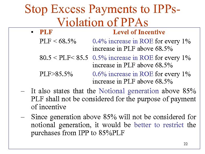 Stop Excess Payments to IPPs. Violation of PPAs • PLF < 68. 5% Level