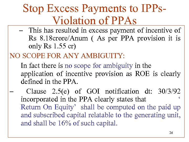 Stop Excess Payments to IPPs. Violation of PPAs – This has resulted in excess