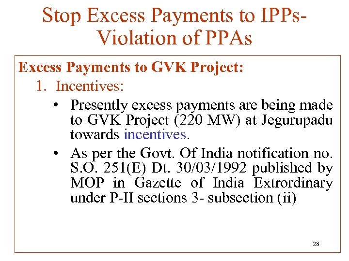 Stop Excess Payments to IPPs. Violation of PPAs Excess Payments to GVK Project: 1.