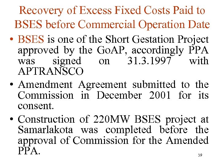 Recovery of Excess Fixed Costs Paid to BSES before Commercial Operation Date • BSES