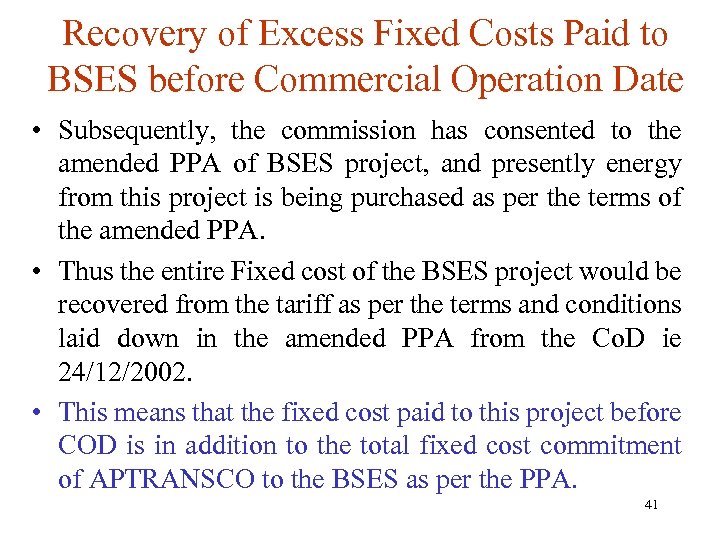 Recovery of Excess Fixed Costs Paid to BSES before Commercial Operation Date • Subsequently,