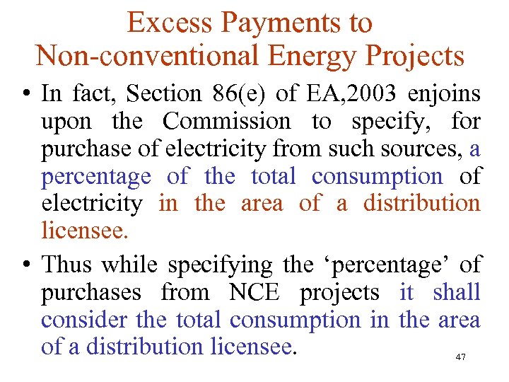 Excess Payments to Non-conventional Energy Projects • In fact, Section 86(e) of EA, 2003