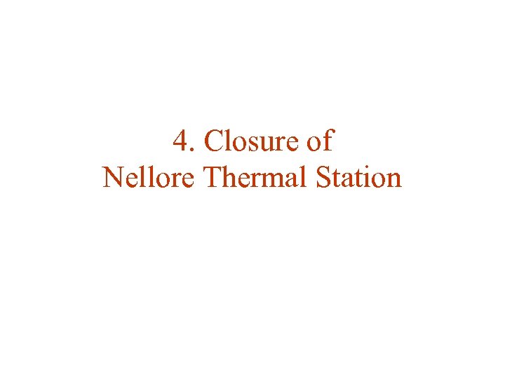 4. Closure of Nellore Thermal Station 