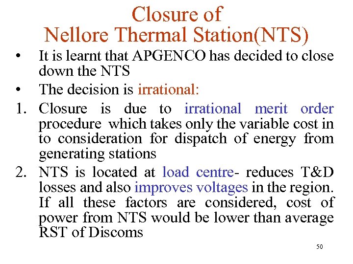 Closure of Nellore Thermal Station(NTS) • It is learnt that APGENCO has decided to