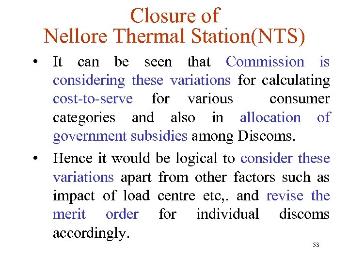 Closure of Nellore Thermal Station(NTS) • It can be seen that Commission is considering