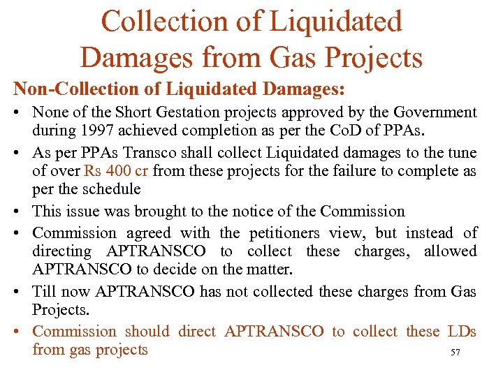 Collection of Liquidated Damages from Gas Projects Non-Collection of Liquidated Damages: • None of