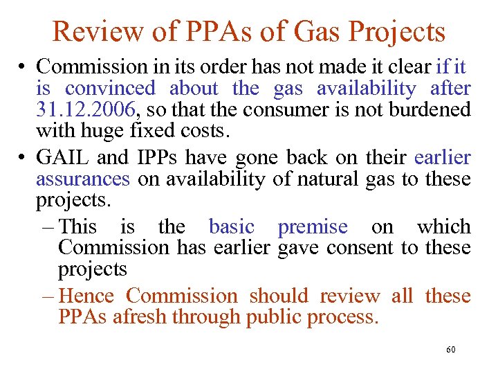 Review of PPAs of Gas Projects • Commission in its order has not made