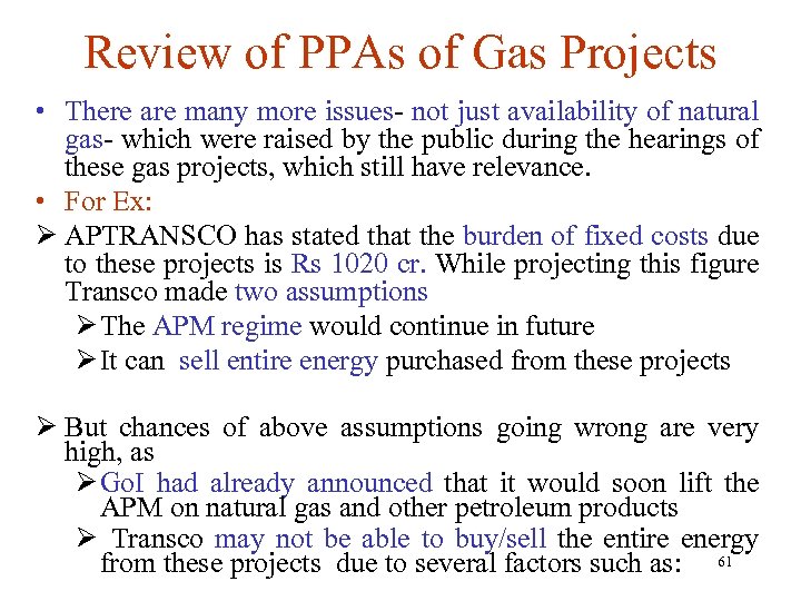 Review of PPAs of Gas Projects • There are many more issues- not just