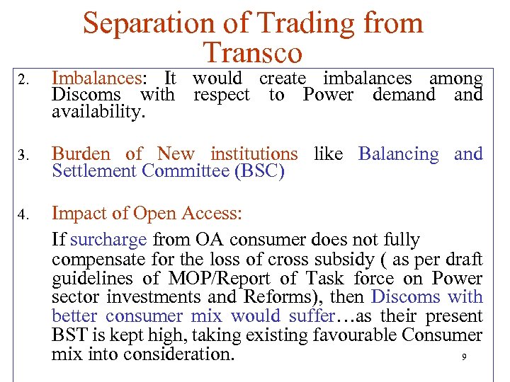 Separation of Trading from Transco 2. Imbalances: It would create imbalances among Discoms with