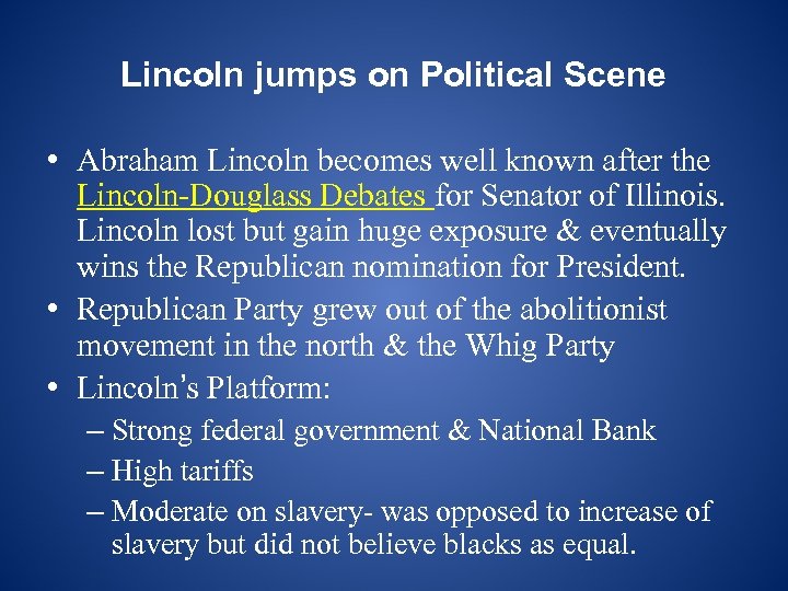 Lincoln jumps on Political Scene • Abraham Lincoln becomes well known after the Lincoln-Douglass