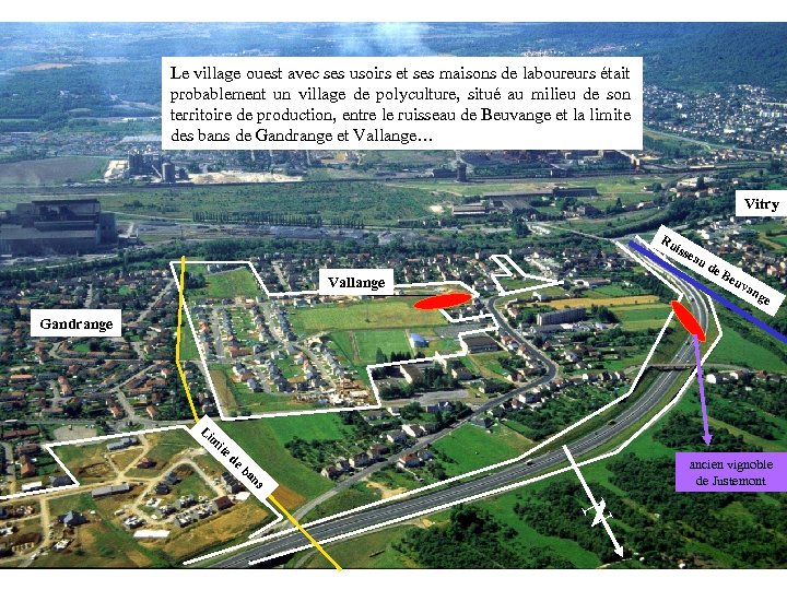 Le village ouest avec ses usoirs et ses maisons de laboureurs était probablement un