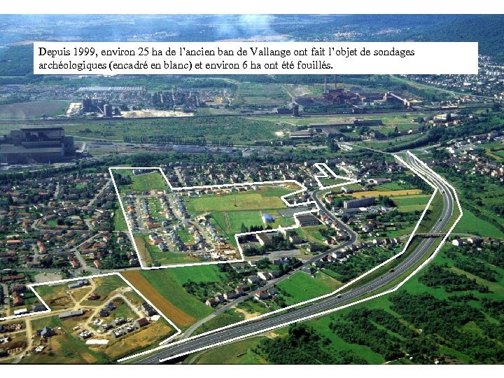 Depuis 1999, environ 25 ha de l’ancien ban de Vallange ont fait l’objet de