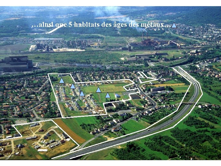 …ainsi que 5 habitats des âges des métaux… 