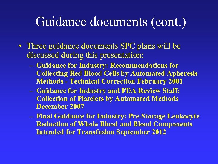 Guidance documents (cont. ) • Three guidance documents SPC plans will be discussed during