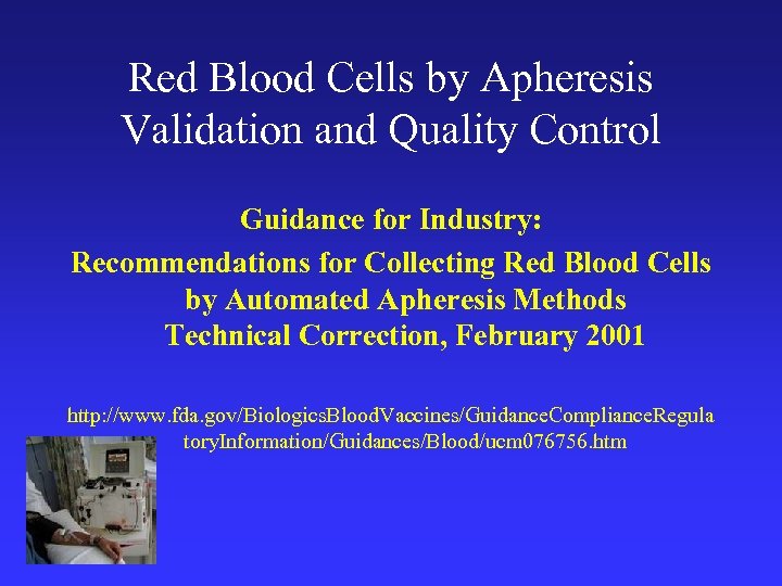 Red Blood Cells by Apheresis Validation and Quality Control Guidance for Industry: Recommendations for