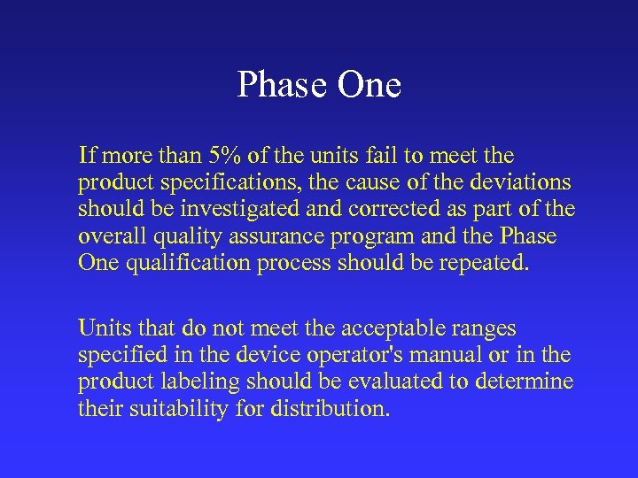 Phase One If more than 5% of the units fail to meet the product