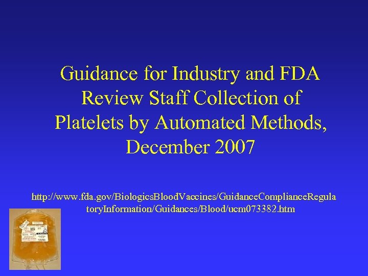  Guidance for Industry and FDA Review Staff Collection of Platelets by Automated Methods,