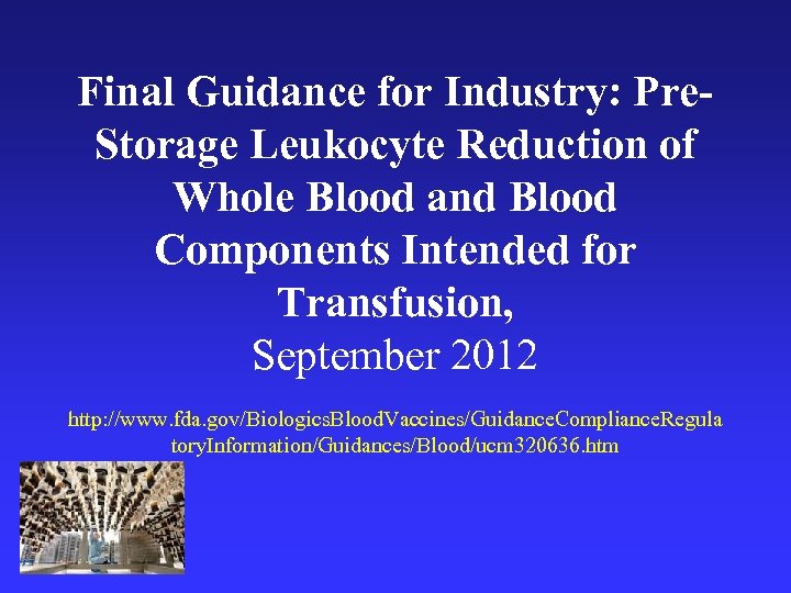 Final Guidance for Industry: Pre. Storage Leukocyte Reduction of Whole Blood and Blood Components