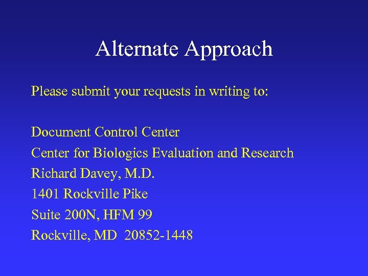 Alternate Approach Please submit your requests in writing to: Document Control Center for Biologics