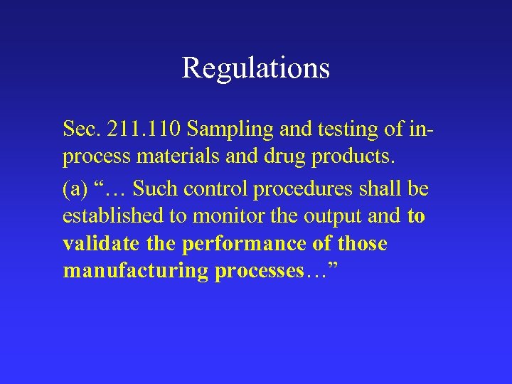 Regulations Sec. 211. 110 Sampling and testing of inprocess materials and drug products. (a)