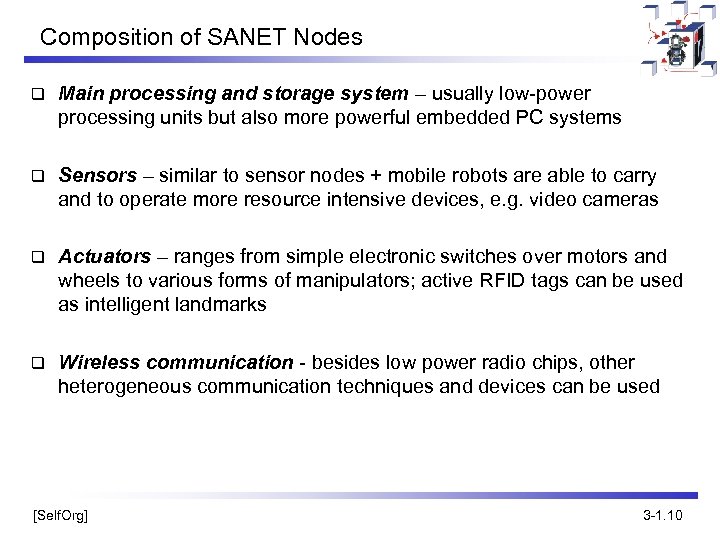 Composition of SANET Nodes q Main processing and storage system – usually low-power processing