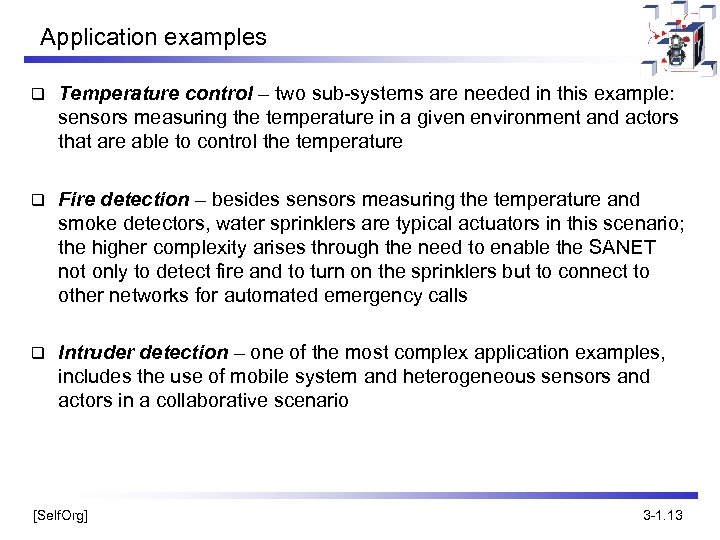 Application examples q Temperature control – two sub-systems are needed in this example: sensors