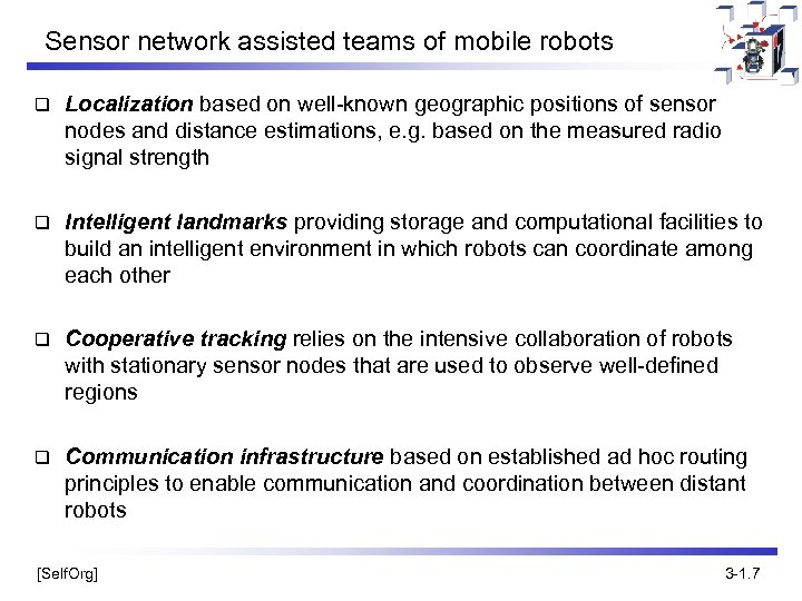 Sensor network assisted teams of mobile robots q Localization based on well-known geographic positions