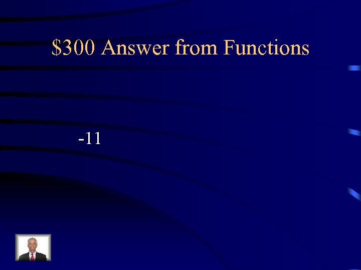 $300 Answer from Functions -11 