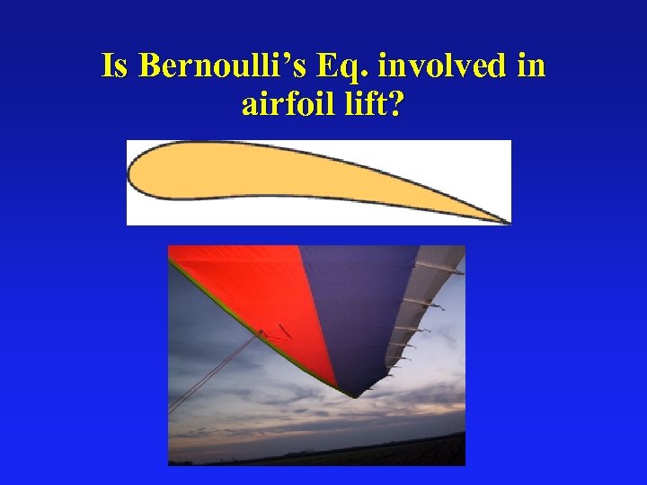 Is Bernoulli’s Eq. involved in airfoil lift? 