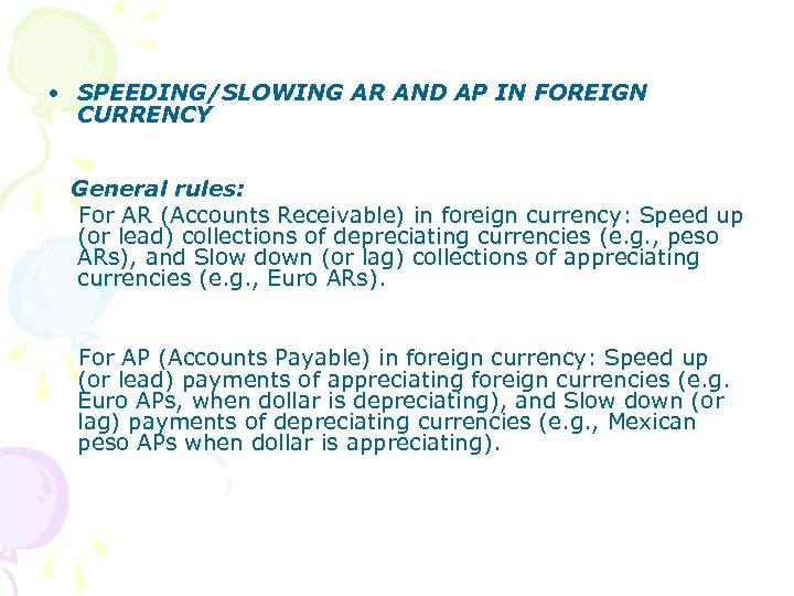  • SPEEDING/SLOWING AR AND AP IN FOREIGN CURRENCY General rules: For AR (Accounts