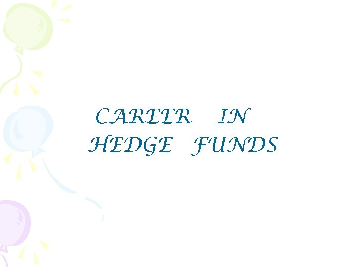 CAREER IN HEDGE FUNDS 